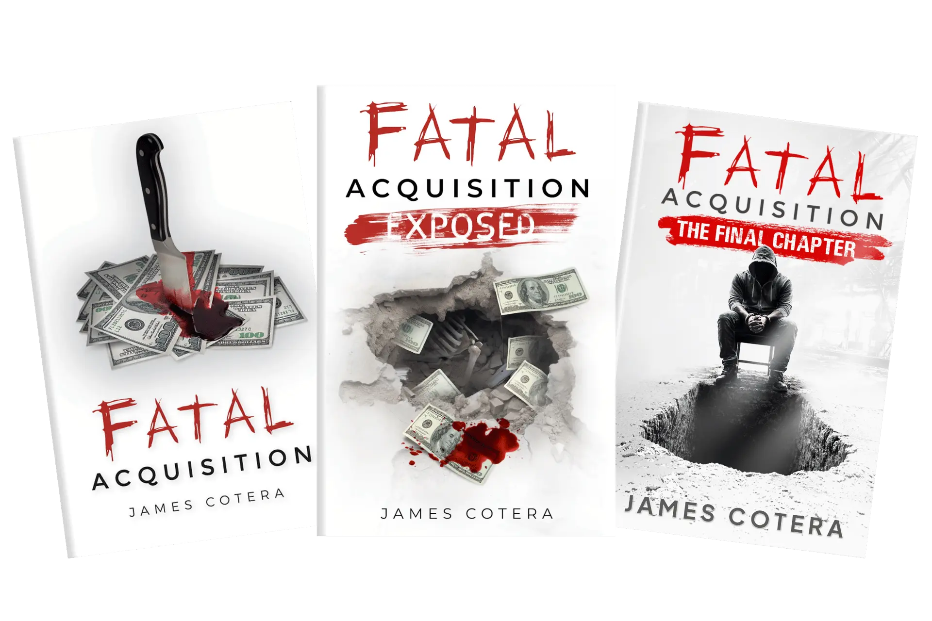 Fatal Acquisition Trilogy all 3 Covers First Book Exposed and The Final Chapter Fatal Acquisition Trilogy all 3 Covers First Book Exposed and The Final Chapter